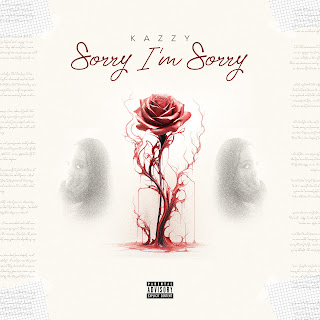 Kazzy - Sorry, I'm Sorry